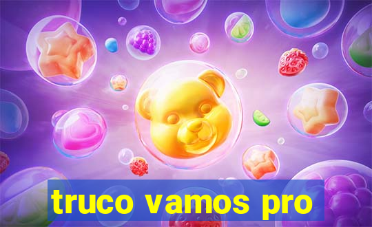 truco vamos pro